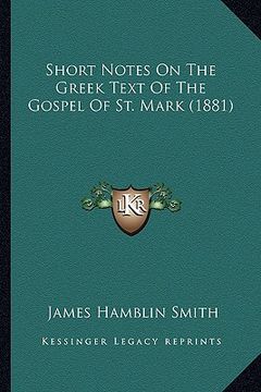portada short notes on the greek text of the gospel of st. mark (1881)
