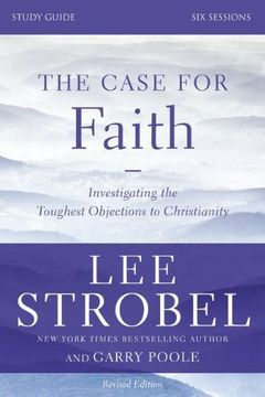 portada The Case for Faith Study Guide Revised Edition: Investigating the Toughest Objections to Christianity (en Inglés)