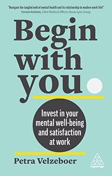 portada Begin With You: Boost Your Mental Wellbeing and Satisfaction at Work (en Inglés)