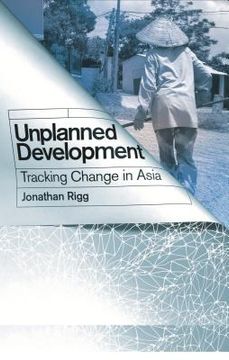 portada Unplanned Development: Tracking Change in South-East Asia (en Inglés)