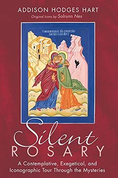 portada Silent Rosary: A Contemplative, Exegetical, and Iconographic Tour Through the Mysteries (en Inglés)