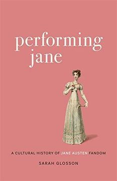 portada Performing Jane: A Cultural History of Jane Austen Fandom (en Inglés)