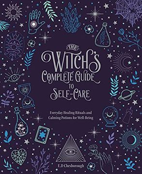 portada The Witch'S Complete Guide to Self-Care: Everyday Healing Rituals and Soothing Spellcraft for Well-Being (7) (Everyday Wellbeing) (in English)