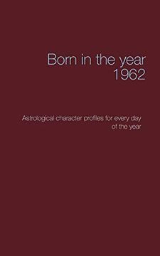 portada Born in the Year 1962 Astrological Character Profiles for Every day of the Year (en Inglés)