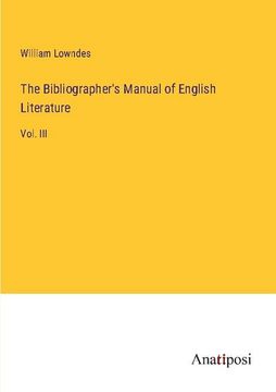 portada The Bibliographer's Manual of English Literature: Vol. III (in English)