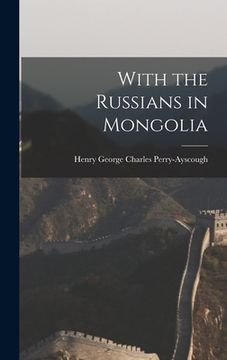 portada With the Russians in Mongolia (en Inglés)