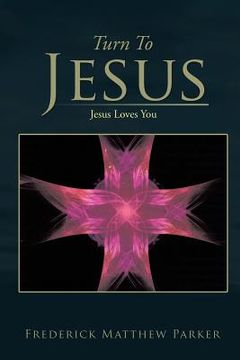 portada Turn to Jesus: Jesus Loves You (en Inglés)
