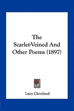 portada the scarlet-veined and other poems (1897) (en Inglés)
