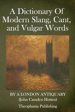 portada A Dictionary Of Modern Slang, Cant, and Vulgar Words