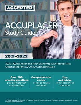 portada ACCUPLACER Study Guide 2021-2022: English and Math Exam Prep with Practice Test Questions for the ACCUPLACER Examination