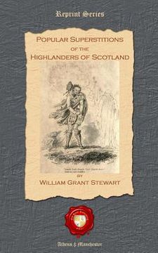 portada Popular Superstitions of the Highlanders of Scotland (en Inglés)