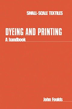 portada Dyeing and Printing: A Handbook (Small-Scale Textiles) (en Inglés)