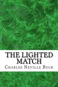 portada The Lighted Match: (Charles Neville Buck Classics Collection) (en Inglés)