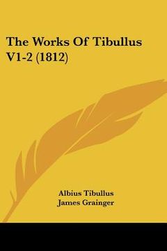 portada the works of tibullus v1-2 (1812) (en Inglés)