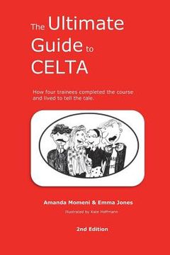 portada The Ultimate Guide to CELTA: 2nd Edition (en Inglés)