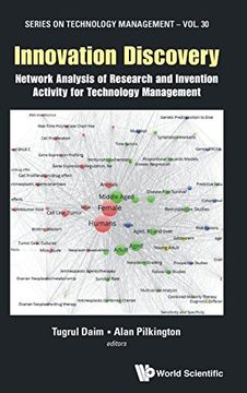 portada Innovation Discovery: Network Analysis Of Research And Invention Activity For Technology Management: 30 (Series on Technology Management)