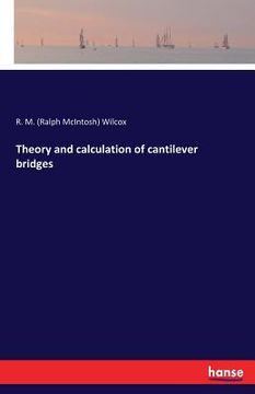 portada Theory and calculation of cantilever bridges (en Inglés)