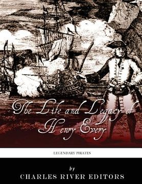 portada Legendary Pirates: The Life and Legacy of Henry Every (en Inglés)