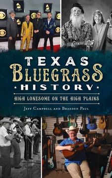portada Texas Bluegrass History: High Lonesome on the High Plains (en Inglés)