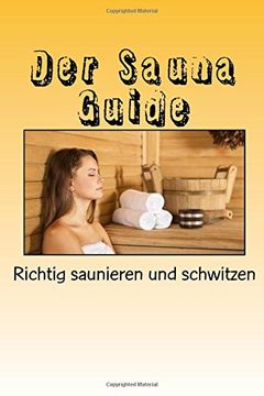 portada Der Sauna Guide: Richtig saunieren und schwitzen