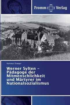 portada Werner Sylten - Pädagoge der Mitmenschlichkeit und Märtyrer im Nationalsozialismus (en Alemán)