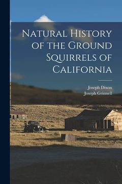 portada Natural History of the Ground Squirrels of California (in English)