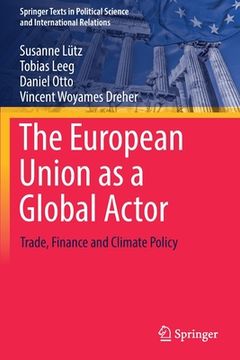 portada The European Union as a Global Actor: Trade, Finance and Climate Policy (en Inglés)