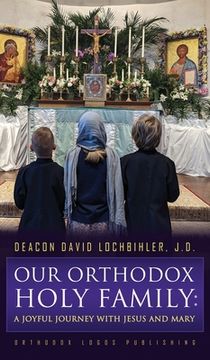portada Our Orthodox Holy Family: A Joyful Journey with Jesus and Mary