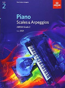 portada Piano Scales & Arpeggios, Abrsm Grade 2: From 2021 (Abrsm Scales & Arpeggios) (en Inglés)