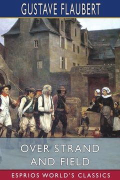portada Over Strand and Field (Esprios Classics): A Record of Travel Through Brittany