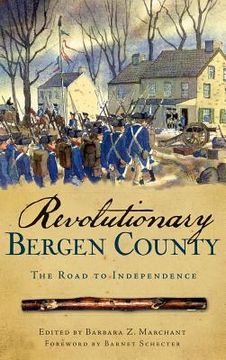 portada Revolutionary Bergen County: The Road to Independence (en Inglés)