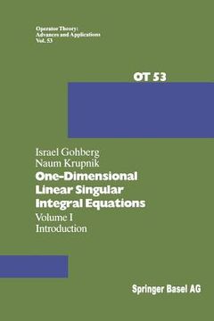 portada One-Dimensional Linear Singular Integral Equations: I. Introduction (en Inglés)