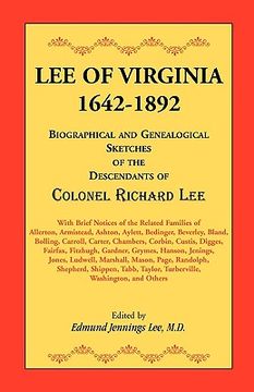 portada lee of virginia, 1642-1892: biographical and genealogical sketches of the descendants of colonel richard lee (en Inglés)