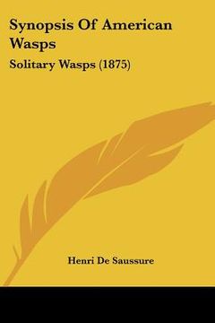 portada synopsis of american wasps: solitary wasps (1875) (in English)