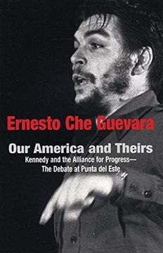 portada Our America and Theirs: Kennedy and the Alliance for Progress - The Debate on Free Trade (en Inglés)