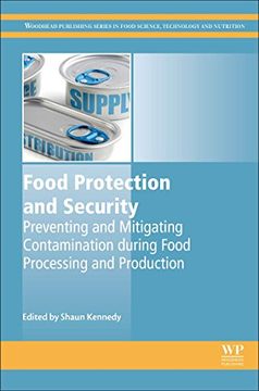 portada Food Protection and Security: Preventing and Mitigating Contamination during Food Processing and Production (Woodhead Publishing Series in Food Science, Technology and Nutrition)
