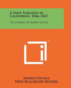 portada a navy surgeon in california, 1846-1847: the journal of marius duvall