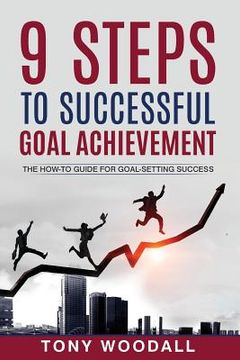portada 9 Steps to Successful Goal Achievement: The How-To Guide for Goal-Setting Success (in English)