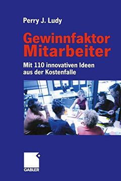 portada Gewinnfaktor Mitarbeiter: Mit 110 Innovativen Ideen Aus Der Kostenfalle (en Alemán)