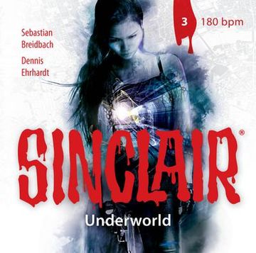 portada Sinclair - Underworld: Folge 03: 180 Bpm. (Staffel 2). (en Alemán)