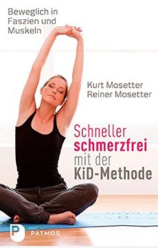 portada Schneller Schmerzfrei mit der Kid-Methode - Beweglich in Faszien und Muskeln. (en Alemán)