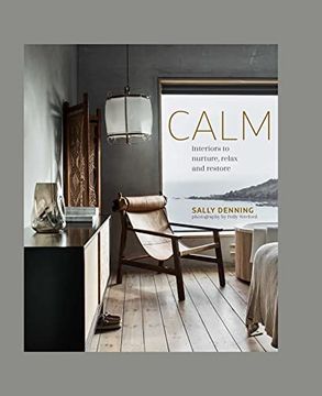 portada Calm: Interiors to Nurture, Relax and Restore
