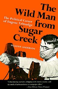 portada the wild man from sugar creek: the political career of eugene talmadge