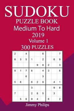 portada 300 Medium to Hard Sudoku Puzzle Book 2019 (en Inglés)