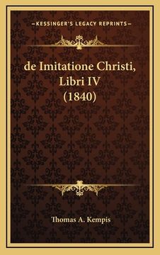 portada de Imitatione Christi, Libri IV (1840) (in Latin)
