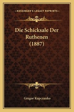 portada Die Schicksale Der Ruthenen (1887) (in German)