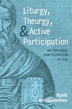 portada Liturgy, Theurgy, and Active Participation (en Inglés)