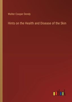 portada Hints on the Health and Disease of the Skin (in English)