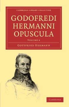 portada Godofredi Hermanni Opuscula 8 Volume Paperback Set: Godofredi Hermanni Opuscula: Volume 6 Paperback (Cambridge Library Collection - Classics) (in Latin)