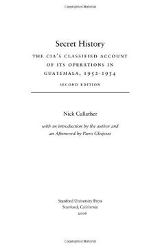 portada Secret History, Second Edition: The Cia's Classified Account of its Operations in Guatemala, 1952-1954 (en Inglés)